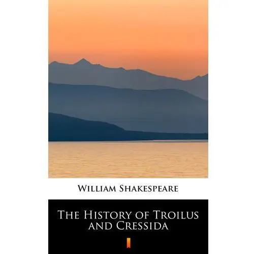 The History of Troilus and Cressida