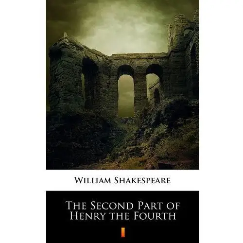 William shakespeare The second part of henry the fourth