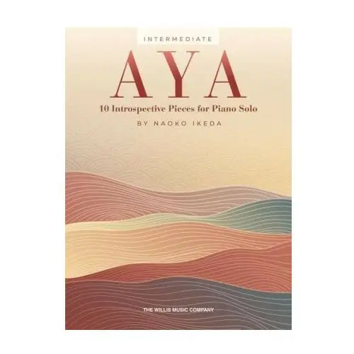 Aya: 10 Introspective Pieces for Intermediate Piano Solo