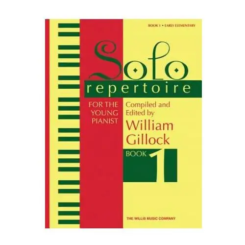 Solo repertoire for the young pianist, book 1: early elementary level Willis music co