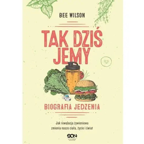 Tak dziś jemy. biografia jedzenia Wilson bee