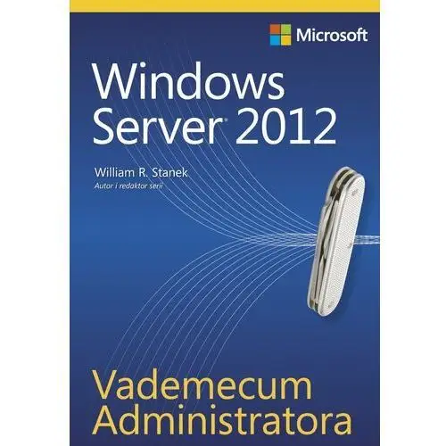 Windows Server 2012. Vademecum administratora