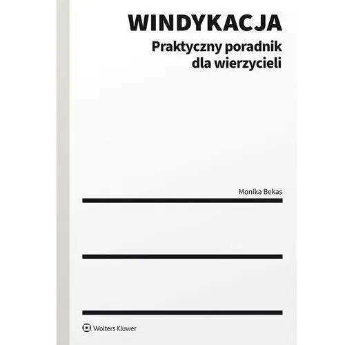 Windykacja. Praktyczny poradnik dla wierzycieli