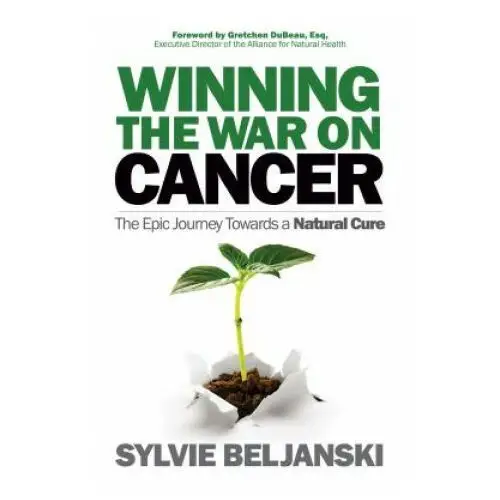 Winning the war on cancer Morgan james publishing llc