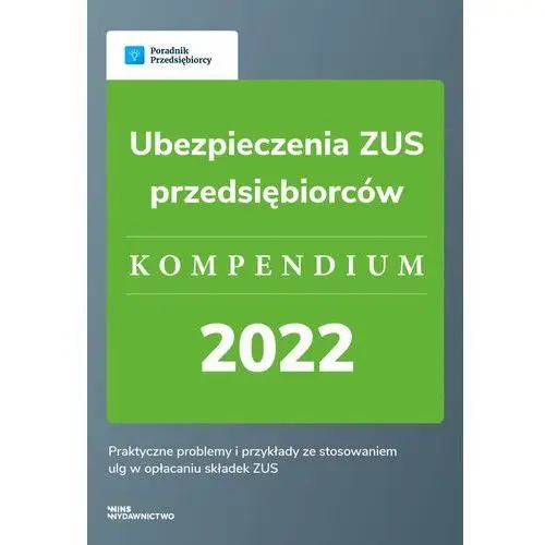 Ubezpieczenia ZUS przedsiębiorców. Kompendium 2022 (E-book), AZ#392148ACEB/DL-ebwm/pdf
