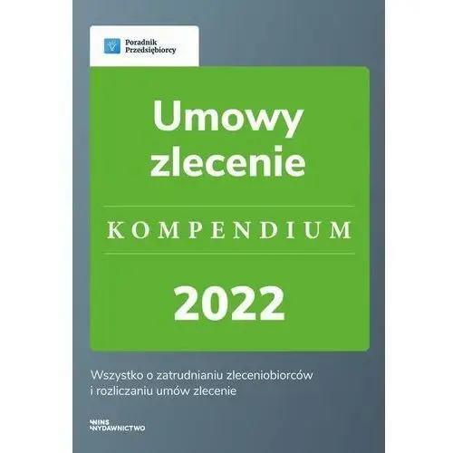 Wins Umowy zlecenie. kompendium 2022 - wyd.1