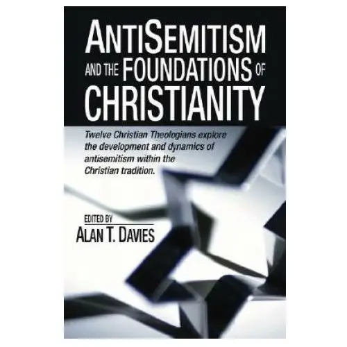 Anti-semitism and the foundations of christianity Wipf & stock publ