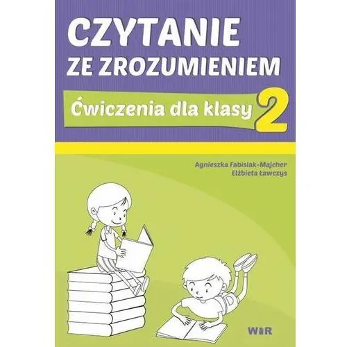 Czytanie ze zrozumieniem dla kl. 2 SP - Agnieszka Fabisiak-Majcher, Elżbieta Ławczys