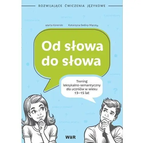 Od słowa do słowa trening leksykalno semantyczny dla uczniów w wieku 13-15 lat