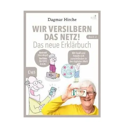 Wir versilbern das Netz! Das neue Erklärbuch