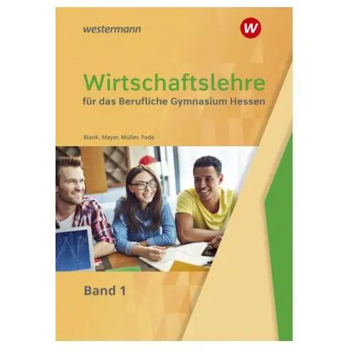 Wirtschaftslehre für das Berufliche Gymnasium in Hessen. Bd.1 Meyer, Helge