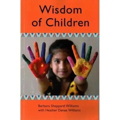 Wisdom of Children Pocock, Barbara; Skinner, Natalie; Williams, Philippa