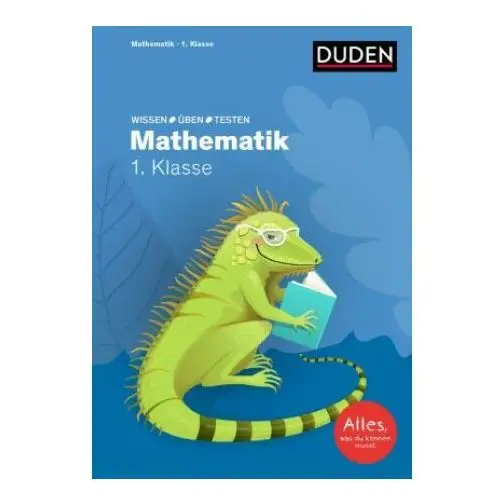 Wissen - Üben - testen: mathematik 1. klasse Duden / bibliographisches institut