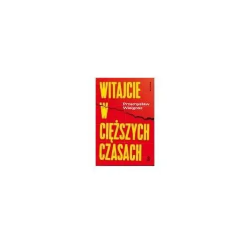 Witajcie w ciężkich czasach