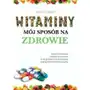 Witaminy, mój sposób na zdrowie Lew wydawnictwo sławomir usielski Sklep on-line