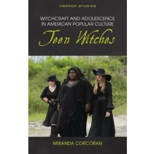 Witchcraft and Adolescence in American Popular Culture Corcoran, Miranda