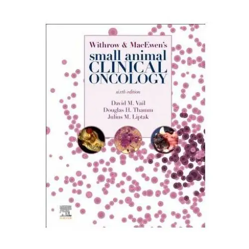 Withrow and macewen's small animal clinical oncology Elsevier - health sciences division