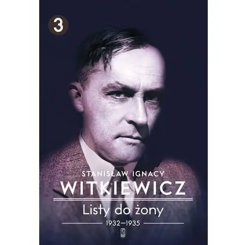 Witkiewicz stanisław ignacy Listy do żony. tom 3 1932–1935