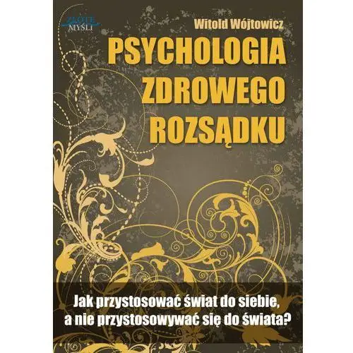 Psychologia zdrowego rozsądku Witold wójtowicz