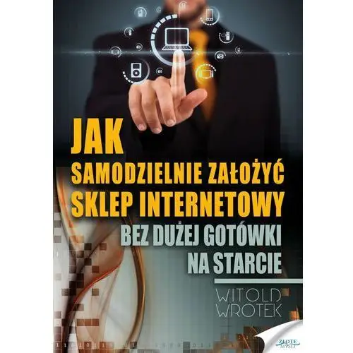 Witold wrotek Jak samodzielnie założyć sklep internetowy