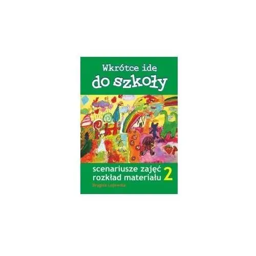 Wkrotce ide do szkoly cz.2 scenariusze zajec-koba