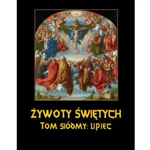 żywoty świętych pańskich. tom siódmy. lipiec, 0F5ECC5EEB