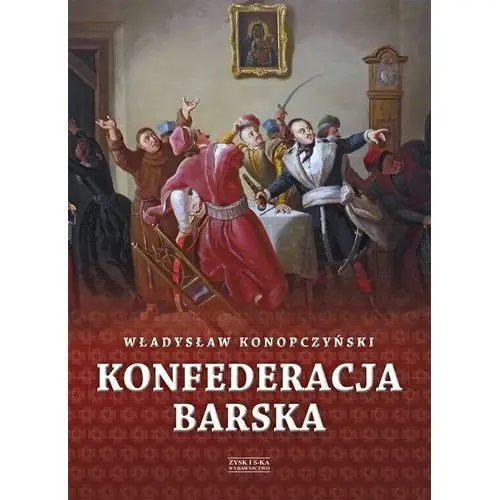 Władysław konopczyński Konfederacja barska tom 1