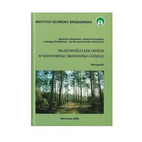 Właściwości gleb i roślin w monitoringu środowiska leśnego