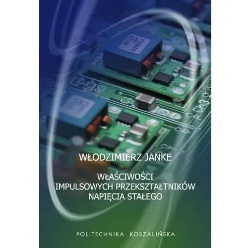 Właściwości impulsowych przekształtników napięcia stałego