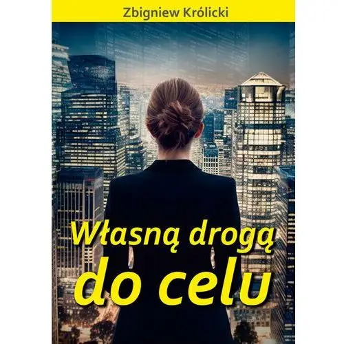 Własną drogą do celu