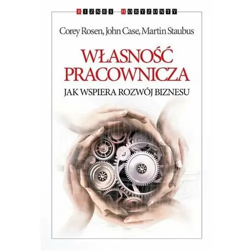 Własność pracownicza. Jak wspiera rozwój biznesu