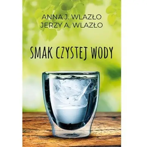 Wlazło anna, wlazło jerzy Smak czystej wody