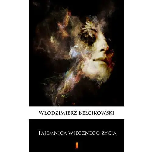 Włodzimierz bełcikowski Tajemnica wiecznego życia