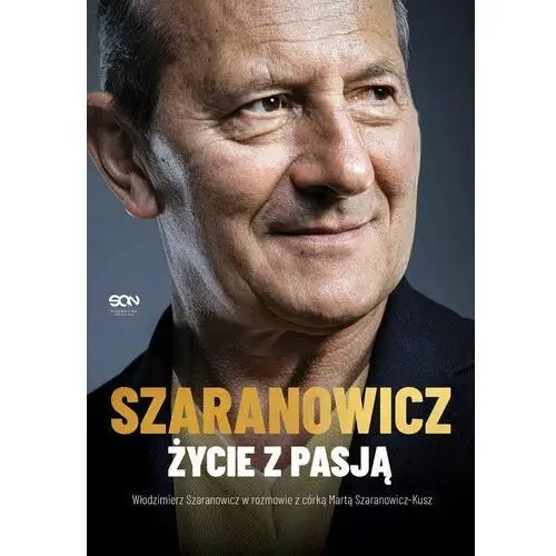 Włodzimierz Szaranowicz. Życie z pasją