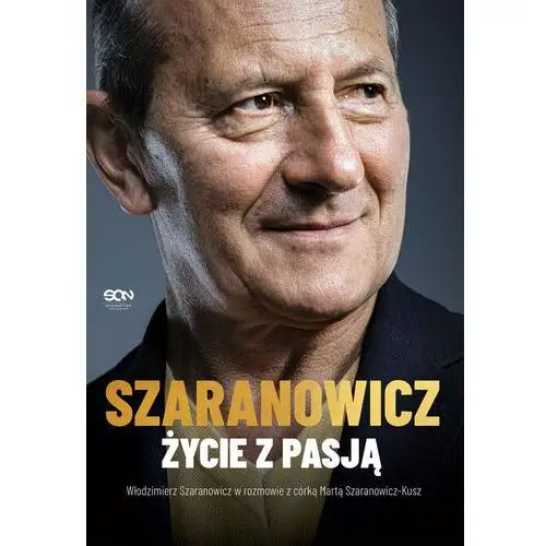 Włodzimierz Szaranowicz. Życie z pasją