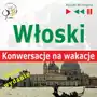 Włoski. konwersacje na wakacje - in vacanza. nowe wydanie (poziom średniozaawansowany: b1-b2 - słuchaj & ucz się) Sklep on-line