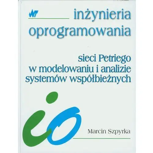 Wnt Sieci petriego w modelowaniu i analizie systemów współbieżnych