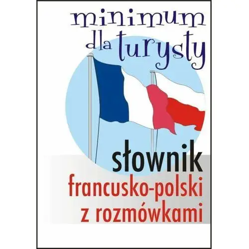 Wnt Słownik francusko-polski z rozmówkami minimum dla turysty - praca zbiorowa