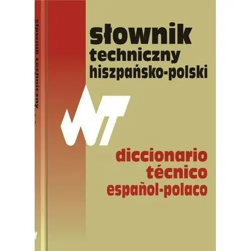 Wnt Słownik techniczny hiszpańsko-polski dictionario tecnico espanol-polaco