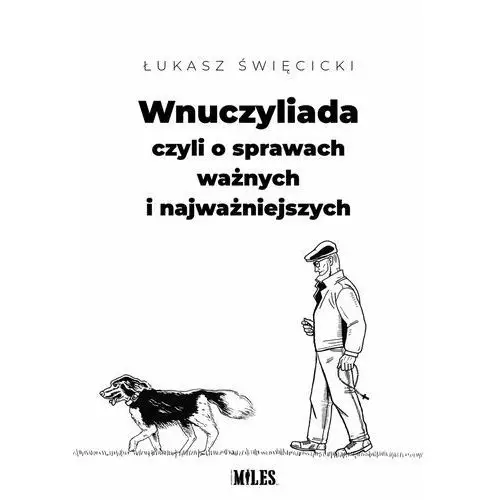 Wnuczyliada czyli o sprawach ważnych i najważniejszych