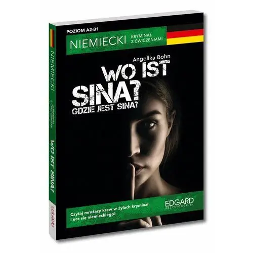 Wo ist Sina? Gdzie jest Sina? Niemiecki kryminał z ćwiczeniami