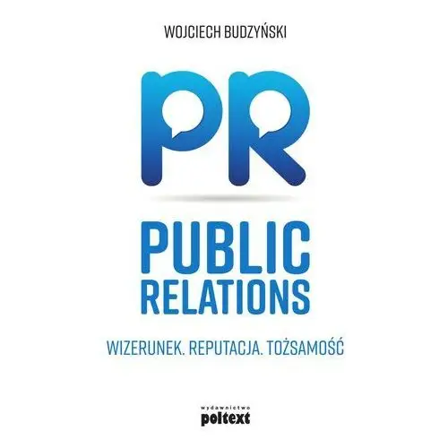 Public relations. wizerunek. reputacja. tożsamość