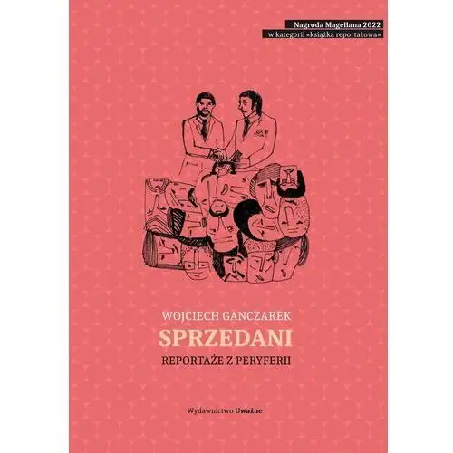 Wojciech ganczarek Sprzedani reportaże z peryferii