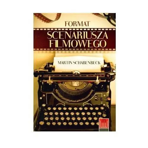 Wojciech marzec Format scenariusza filmowego - martin schabenbeck