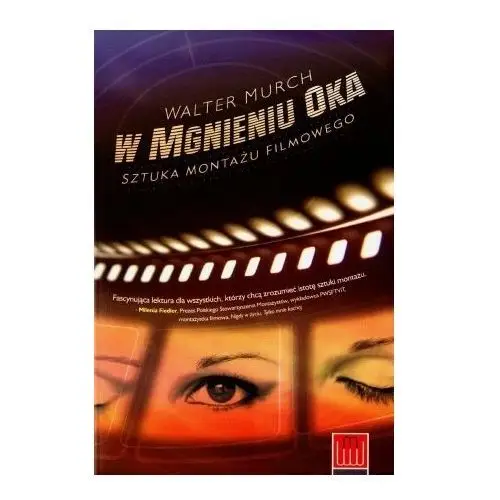 W MGNIENIU OKA. SZTUKA MONTAŻU FILMOWEGO