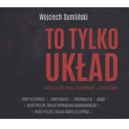 Wojciech sumliński reporter Pakiet to tylko układ: z mocy bezprawia, z mocy nadzei, lobotomia 3.0, ksiądz, niebezpieczne związki bronisława komorowskiego, niebezpieczne związki andrzeja leppera