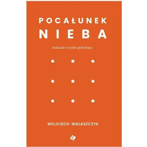 Pocałunek nieba Wojciech walaszczyk