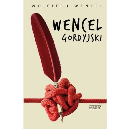 Wojciech wencel Wencel gordyjski. wybór felietonów