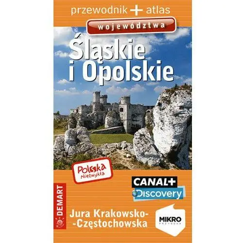 Województwo Śląskie i Opolskie. Przewodnik + atlas