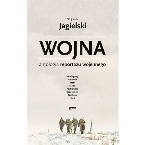 Wojna. antologia reportażu wojennego